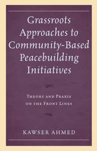 Grassroots Approaches to Community-Based Peacebuilding Initiatives 1