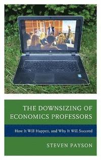 bokomslag The Downsizing of Economics Professors