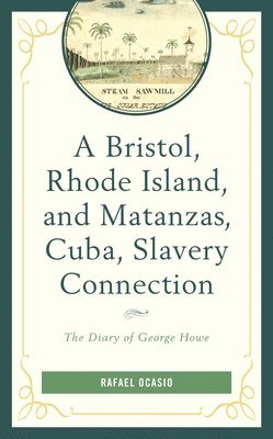 A Bristol, Rhode Island, and Matanzas, Cuba, Slavery Connection 1