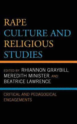 Rhiannon Graybill, Meredith Minister, Beatrice Lawrence - Rape Culture and Religious Studies, Inbunden