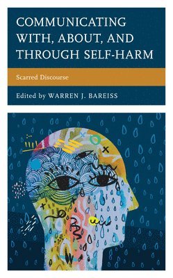 Warren J. Bareiss - Communicating With, About, and Through Self-Harm, Häftad