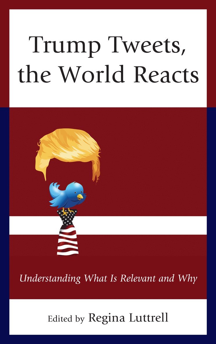 Regina Luttrell - Trump Tweets, the World Reacts, Inbunden