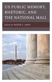 bokomslag US Public Memory, Rhetoric, and the National Mall