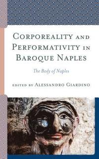 bokomslag Corporeality and Performativity in Baroque Naples