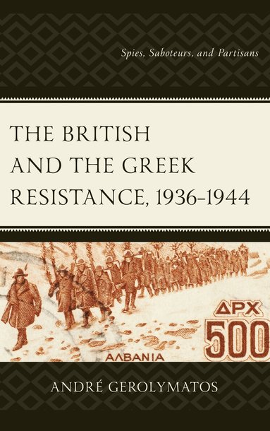 André Gerolymatos - British and the Greek Resistance, 1936–1944, Inbunden