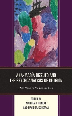 bokomslag Ana-Mara Rizzuto and the Psychoanalysis of Religion