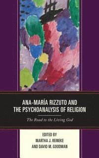 bokomslag Ana-Mara Rizzuto and the Psychoanalysis of Religion