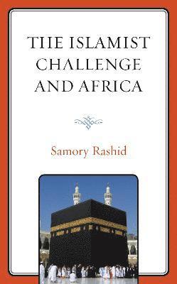 bokomslag The Islamist Challenge and Africa