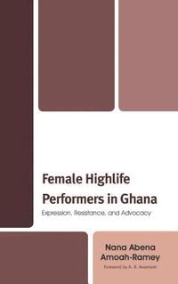 bokomslag Female Highlife Performers in Ghana