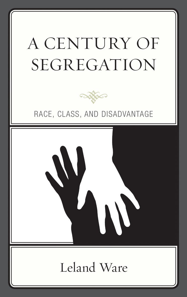 Leland Ware - Century of Segregation, Inbunden
