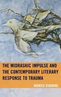 bokomslag The Midrashic Impulse and the Contemporary Literary Response to Trauma