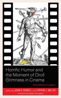 bokomslag Horrific Humor and the Moment of Droll Grimness in Cinema