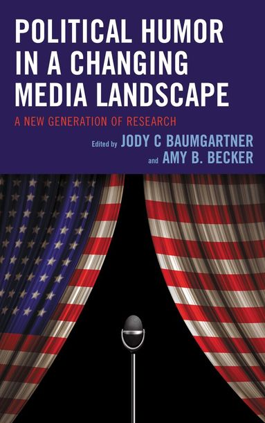 Jody C Baumgartner, Amy B. Becker - Political Humor in a Changing Media Landscape, Häftad