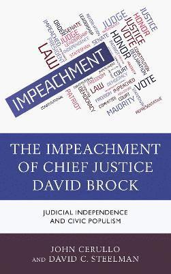 John Cerullo, David C. Steelman - Impeachment of Chief Justice David Brock, Inbunden