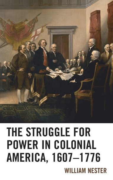 bokomslag The Struggle for Power in Colonial America, 16071776