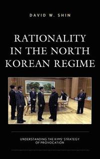 bokomslag Rationality in the North Korean Regime