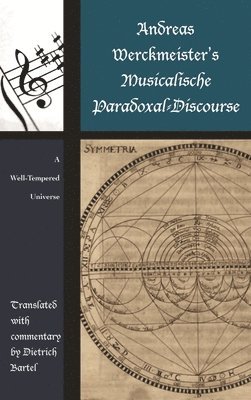 bokomslag Andreas Werckmeisters Musicalische Paradoxal-Discourse