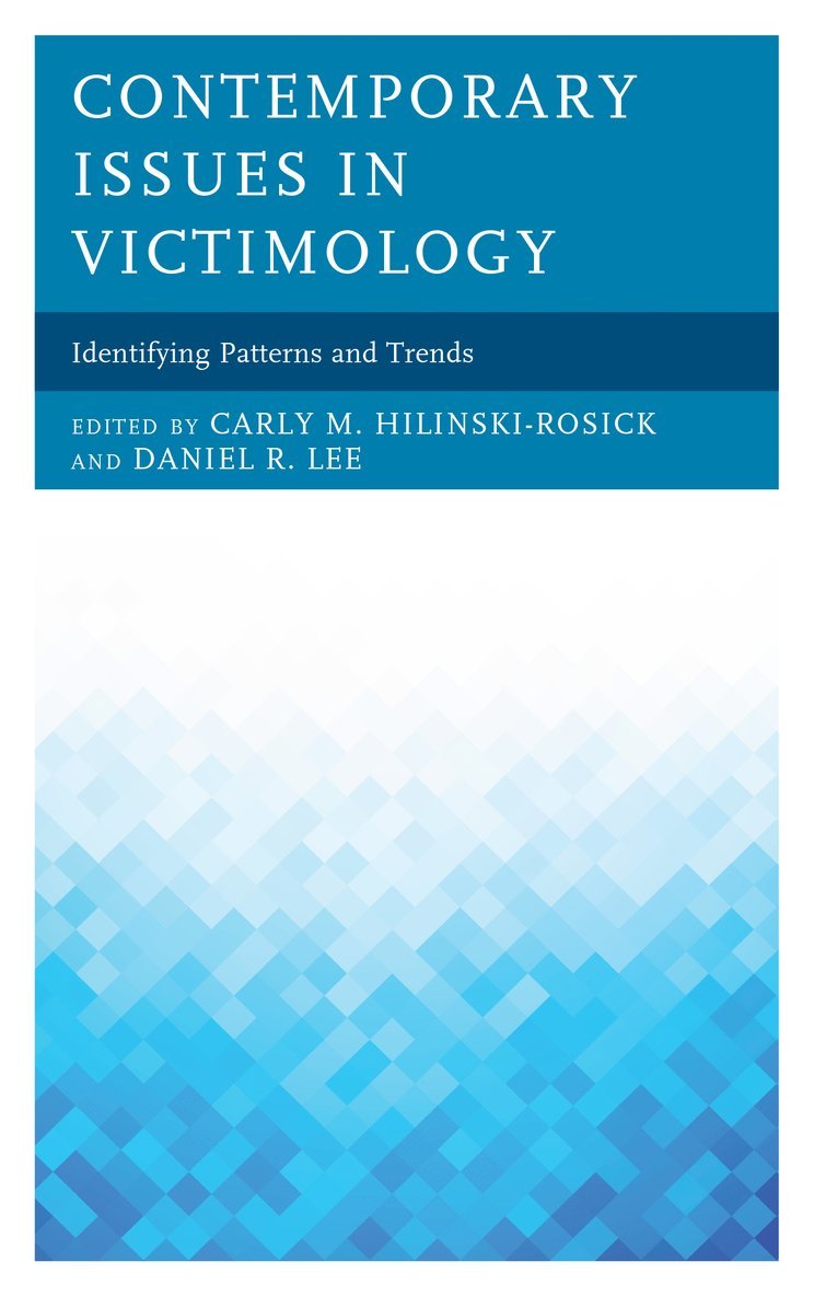 Carly M. Hilinski-Rosick, Daniel R. Lee, Carly M Hilinski-Rosick, Daniel R Lee - Contemporary Issues in Victimology, Inbunden