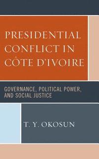 bokomslag Presidential Conflict in Cte dIvoire