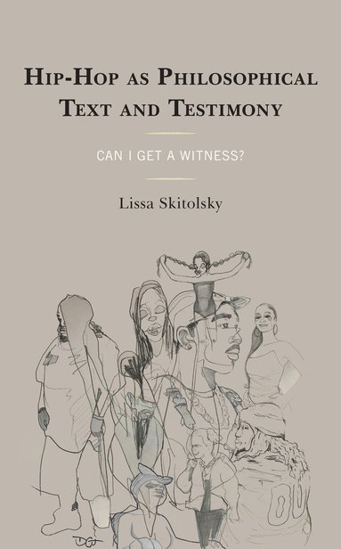 bokomslag Hip-Hop as Philosophical Text and Testimony