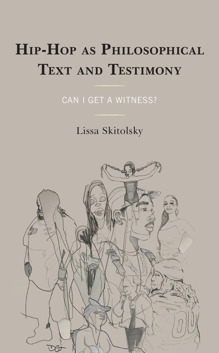 Lissa Skitolsky - Hip-Hop as Philosophical Text and Testimony, Inbunden