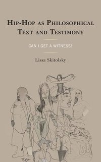 bokomslag Hip-Hop as Philosophical Text and Testimony