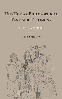 bokomslag Hip-Hop as Philosophical Text and Testimony