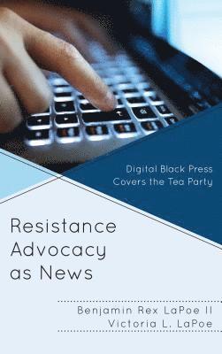 Resistance Advocacy as News 1