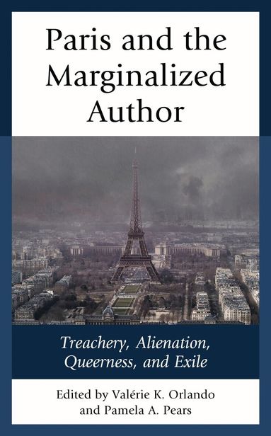 Valérie K. Orlando, Pamela A. Pears - Paris and the Marginalized Author, Inbunden