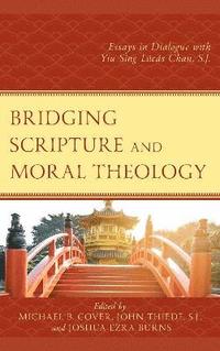 bokomslag Bridging Scripture and Moral Theology