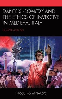 bokomslag Dante's Comedy and the Ethics of Invective in Medieval Italy
