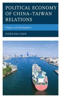 bokomslag Political Economy of ChinaTaiwan Relations