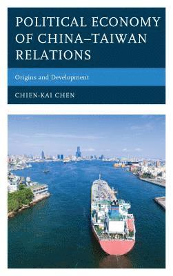 Political Economy of ChinaTaiwan Relations 1