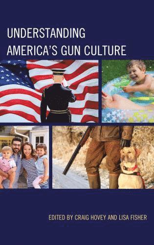 bokomslag Understanding America's Gun Culture