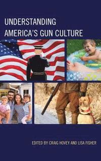 bokomslag Understanding America's Gun Culture