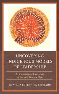 bokomslag Uncovering Indigenous Models of Leadership