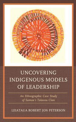 Uncovering Indigenous Models of Leadership 1