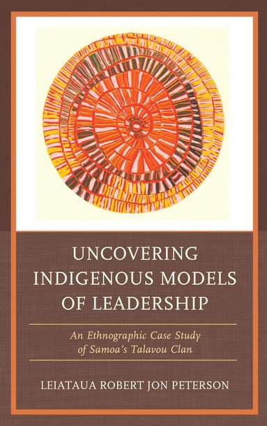 bokomslag Uncovering Indigenous Models of Leadership