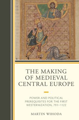 bokomslag Making of Medieval Central Europe