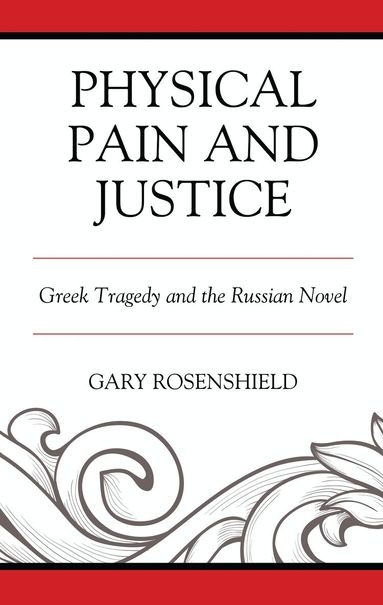 Gary Rosenshield - Physical Pain and Justice, Inbunden