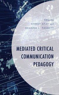 bokomslag Mediated Critical Communication Pedagogy