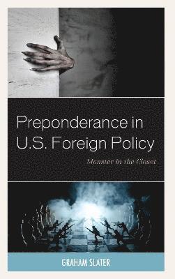 bokomslag Preponderance in U.S. Foreign Policy