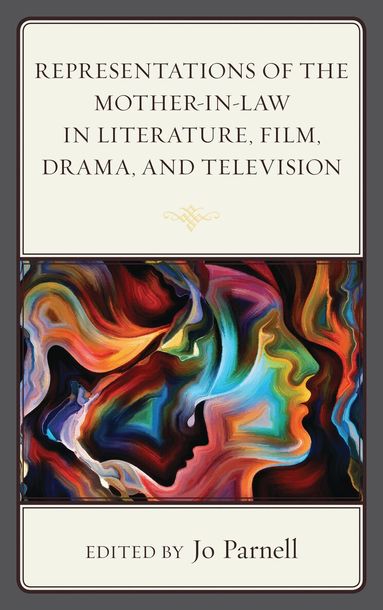 Jo Parnell - Representations of the Mother-in-Law in Literature, Film, Drama, and Television, Inbunden