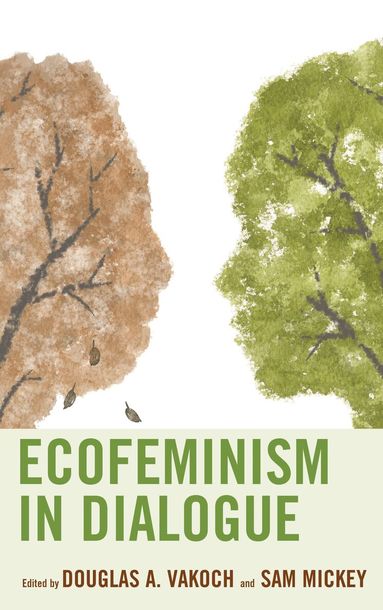 Douglas A. Vakoch, Sam Mickey - Ecofeminism in Dialogue, Häftad