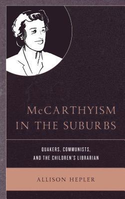 bokomslag McCarthyism in the Suburbs