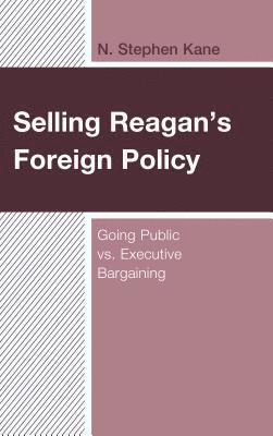 bokomslag Selling Reagan's Foreign Policy