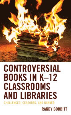 Randy Bobbitt - Controversial Books in K–12 Classrooms and Libraries, Häftad