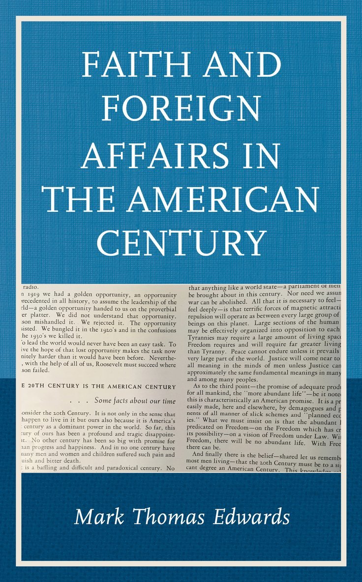 Mark Thomas Edwards - Faith and Foreign Affairs in the American Century, Häftad