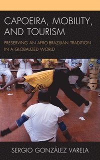 bokomslag Capoeira, Mobility, and Tourism