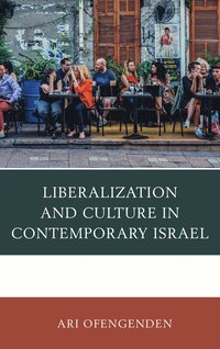 bokomslag Liberalization and Culture in Contemporary Israel
